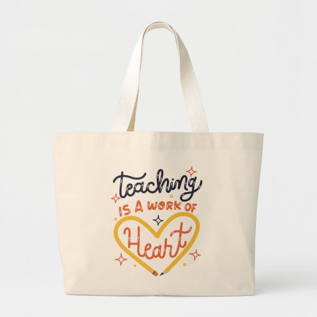 Teaching Is A Work Of Heart Tote Bag (Front)