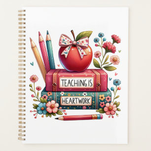 Teaching Is Heart Work Cute Teacher Planner