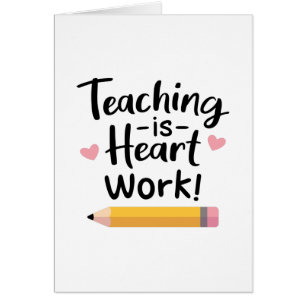 Teaching Is Heart Work, Teacher Appreciation