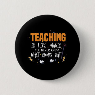 Teaching is like magic  funny halloween teacher 2 inch round button