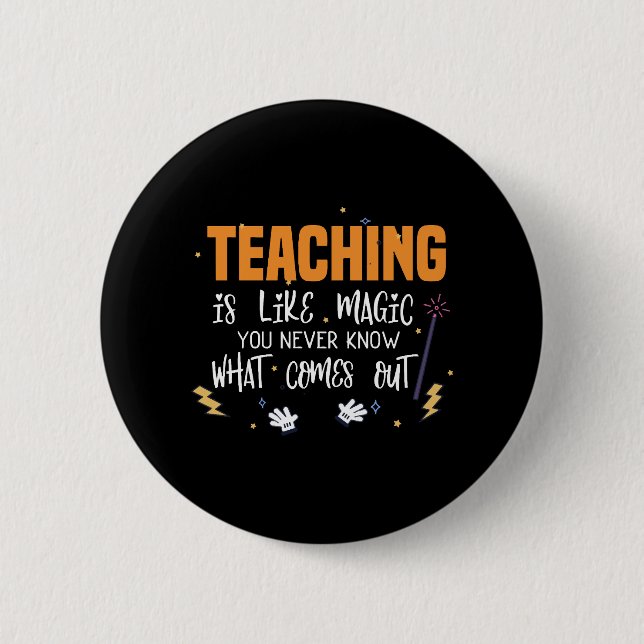 Teaching is like magic  funny halloween teacher 2 inch round button (Front)