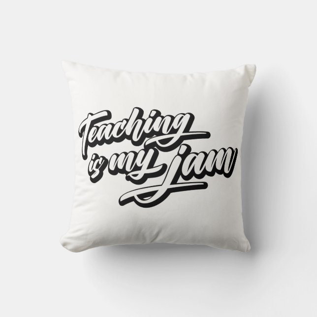 Teaching Is My Jam Throw Pillow (Front)