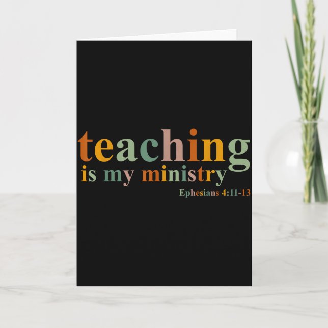 Teaching Is My Ministry Bible Verse Scripture Chri Card (Front)