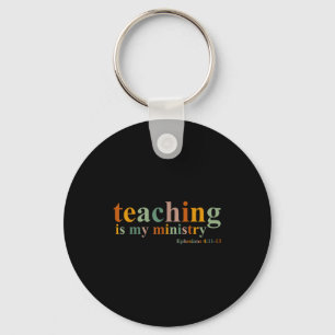 Teaching Is My Ministry Bible Verse Scripture Chri Keychain