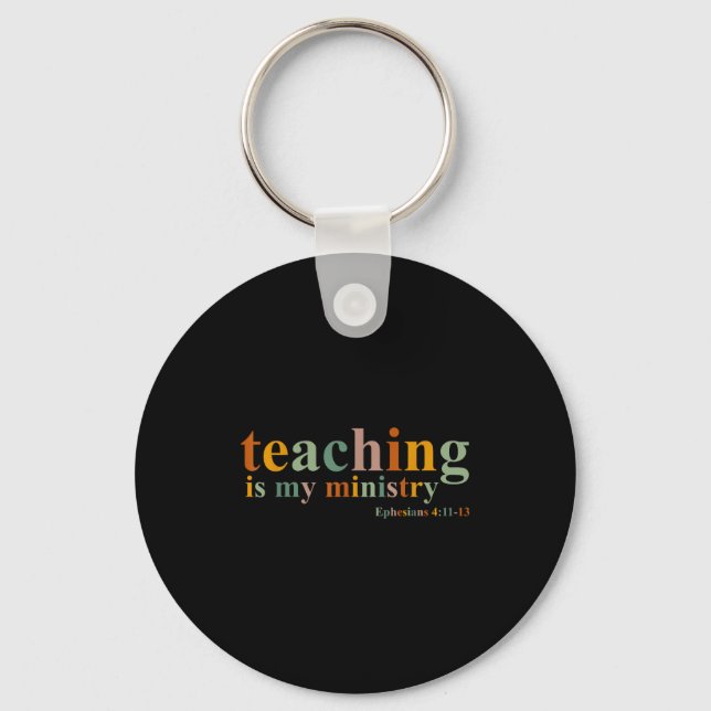Teaching Is My Ministry Bible Verse Scripture Chri Keychain (Front)