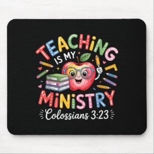 Teaching Is My Ministry Christian Teacher Design Mouse Pad