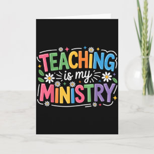 Teaching Is My Ministry Flower Jesus Christian Tea Card