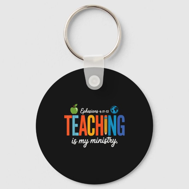 Teaching Is My Ministry Scripture Christian Jesus  Keychain (Front)