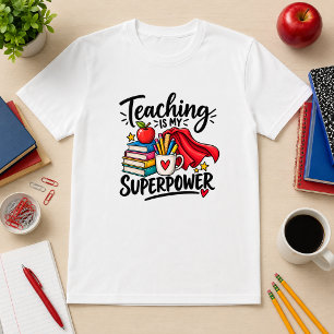 Teaching Is My Superpower Teacher Humour T-Shirt