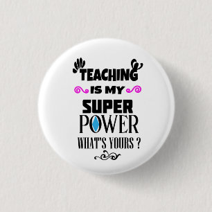 Teaching Is My Superpower Whats Yours T-Shirt Truc 1 Inch Round Button