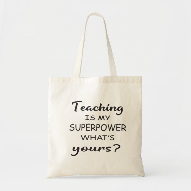 Teaching Is My Superpower Whats Yours T-Shirt Truc Tote Bag (Front)