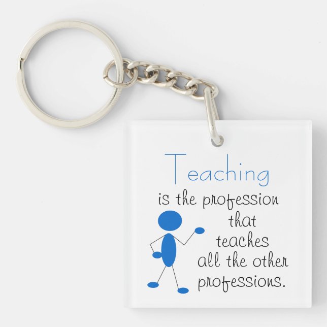 Teaching is the Profession... Inspirational Quote Keychain (Front)
