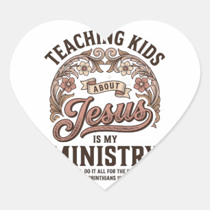 Teaching Kids About Jesus Is My Ministry Vintage Heart Sticker