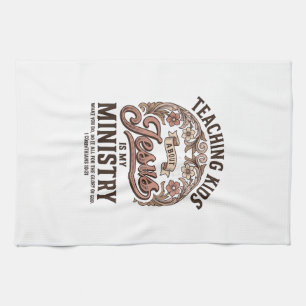 Teaching Kids About Jesus Is My Ministry Vintage Kitchen Towel