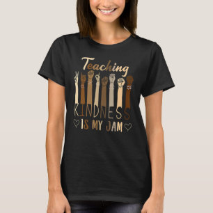 Teaching Kindness Is My Jam Matters Language Inspi T-Shirt