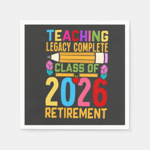 Teaching Legacy Complete Class of 2026 Retirement Napkin