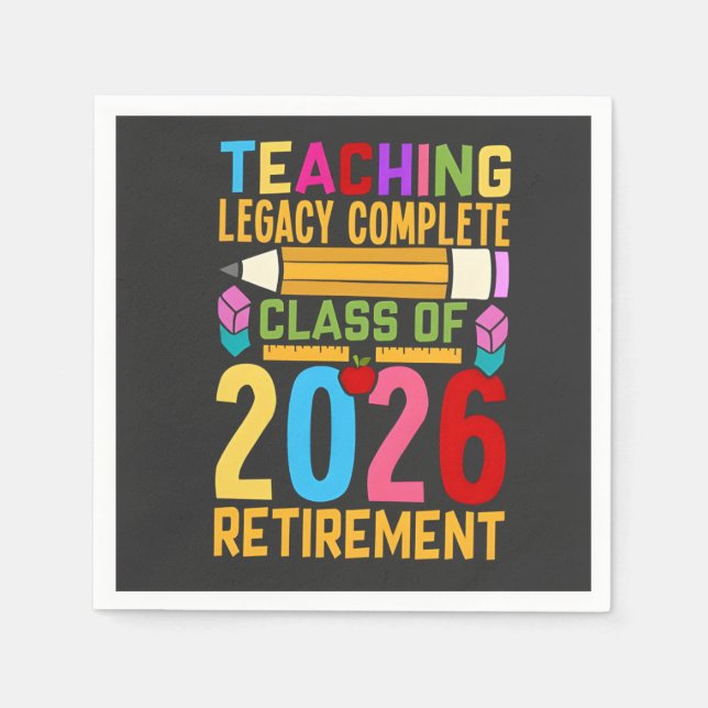 Teaching Legacy Complete Class of 2026 Retirement  Napkin (Front)