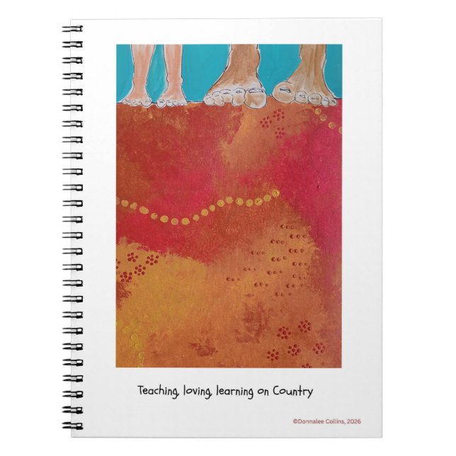 Teaching, loving, learning on Country note book (Front)