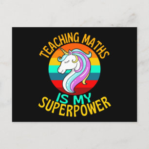 Teaching Maths Is My Superpower Unicorn Postcard