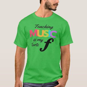 Teaching Music Is My Forte Music Teacher Humour  T-Shirt