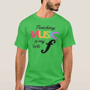 Teaching Music Is My Forte Music Teacher Humour  T-Shirt