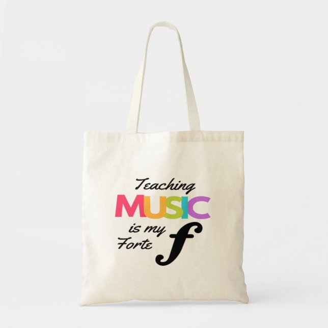 Teaching Music Is My Forte Music Teacher Humour  Tote Bag (Front)