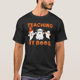 Teaching My Boos Halloween Ghost  For Teacher T-Shirt