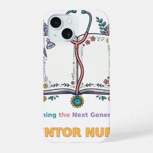 Teaching Next Generation Mentor Nurse Phone Case