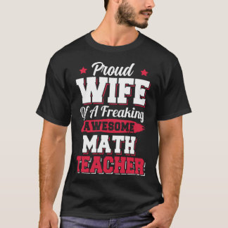 Teaching School Math Teacher Wife T-Shirt