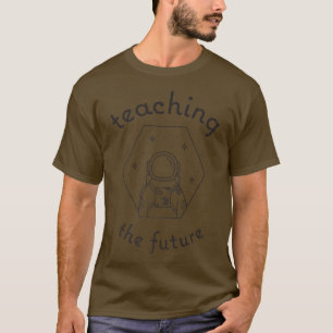 Teaching the Future astronaut space grateful for t T-Shirt