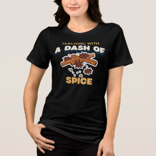 Teaching with a Dash of Spice Culinary Teacher Tri-Blend Shirt
