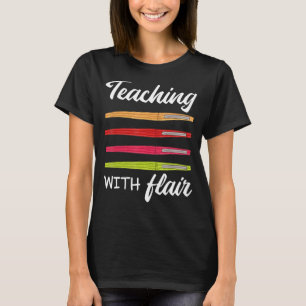 Teaching With Flair Teacher School Educator Colorf T-Shirt