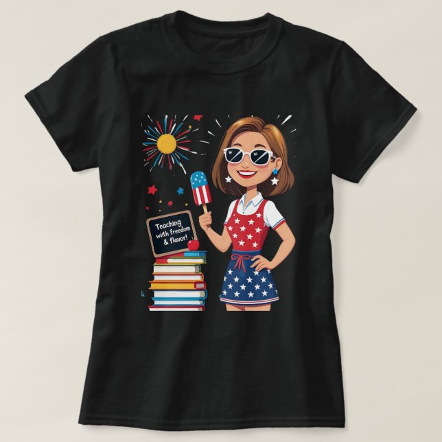 Teaching with Freedom & Flavour – July 4th Teacher T-Shirt (Design Front)