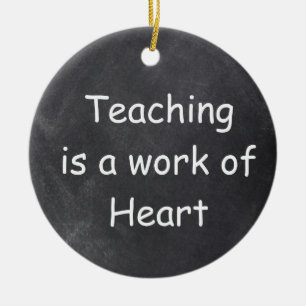 Teaching Work Heart Chalkboard Design Gift Idea Ceramic Ornament