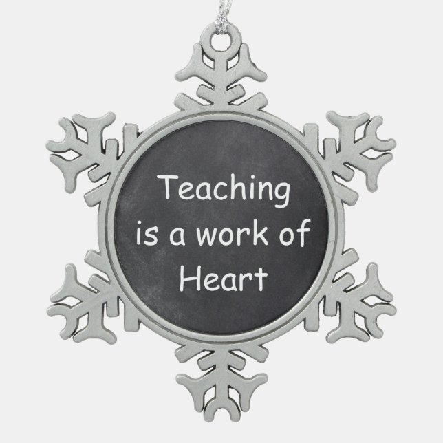 Teaching Work Heart Chalkboard Design Gift Idea Snowflake Pewter Christmas Ornament (Front)