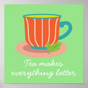 Teacup tea makes everything better quote poster