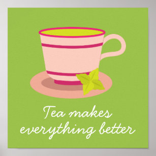 Teacup tea makes everything better quote poster