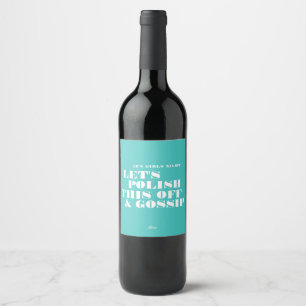 Teal and White Girl's Night Out   Let's Gossip Wine Label