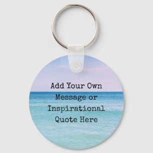 Teal Aqua Blue Calming Quote Ocean Beach Waves Keychain
