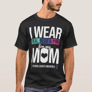 Teal Blue Pink For Mom Thyroid Cancer Awareness Ri T-Shirt