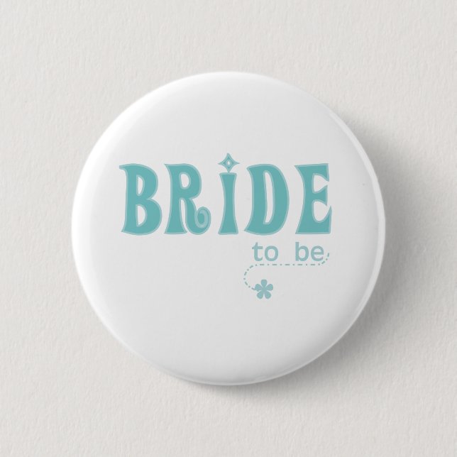 Teal Bride to Be 2 Inch Round Button (Front)