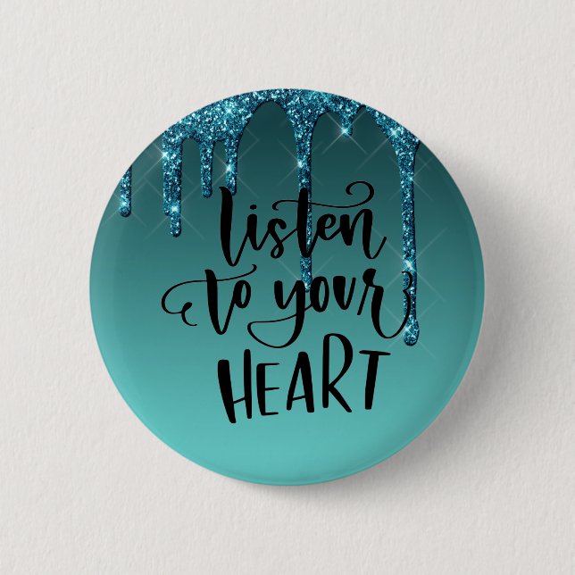 Teal Dripping Glitter Inspirational Quote 2 Inch Round Button (Front)