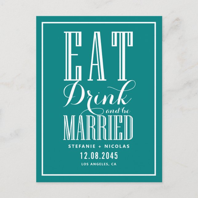 Teal Eat, Drink and Be Married Save the Date Announcement Postcard (Front)
