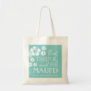 Teal Eat, Drink and Be Maui'd Tote Bag