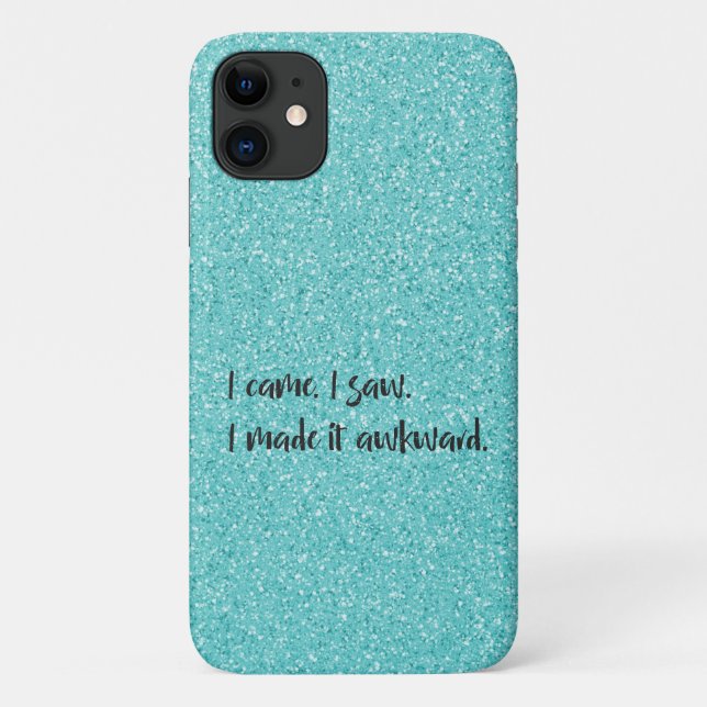 Teal Glitter I Made It Awkward iPhone Case (Back)