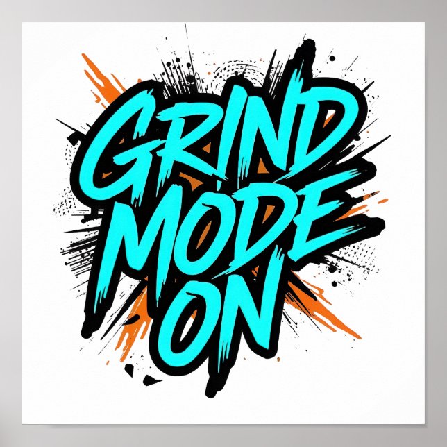 Teal Graffiti Style "Grind Mode On" Poster (Front)