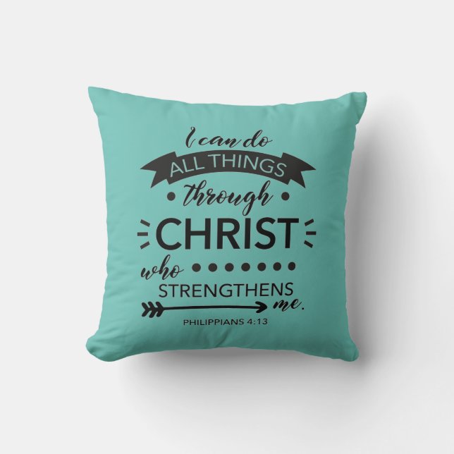 Teal Philippians 4:13 Christian Bible Scripture. Throw Pillow (Front)