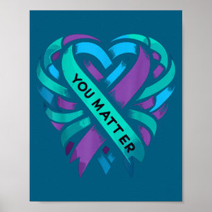 Teal Purple Heart You Suicide Prevention Awareness Poster