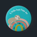Teal Sloth on a Rainbow A Little Hug from Me 2 Inch Round Button<br><div class="desc">This cute button design has a sloth hugging a rainbow!</div>