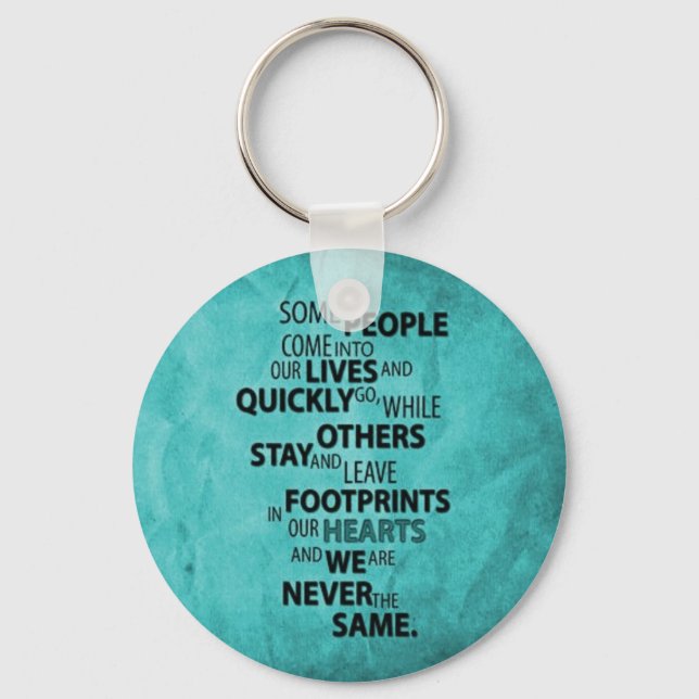 TEAL SOME PEOPLE LEAVE FOOTPRINTS ON YOUR HEART QU KEYCHAIN (Front)